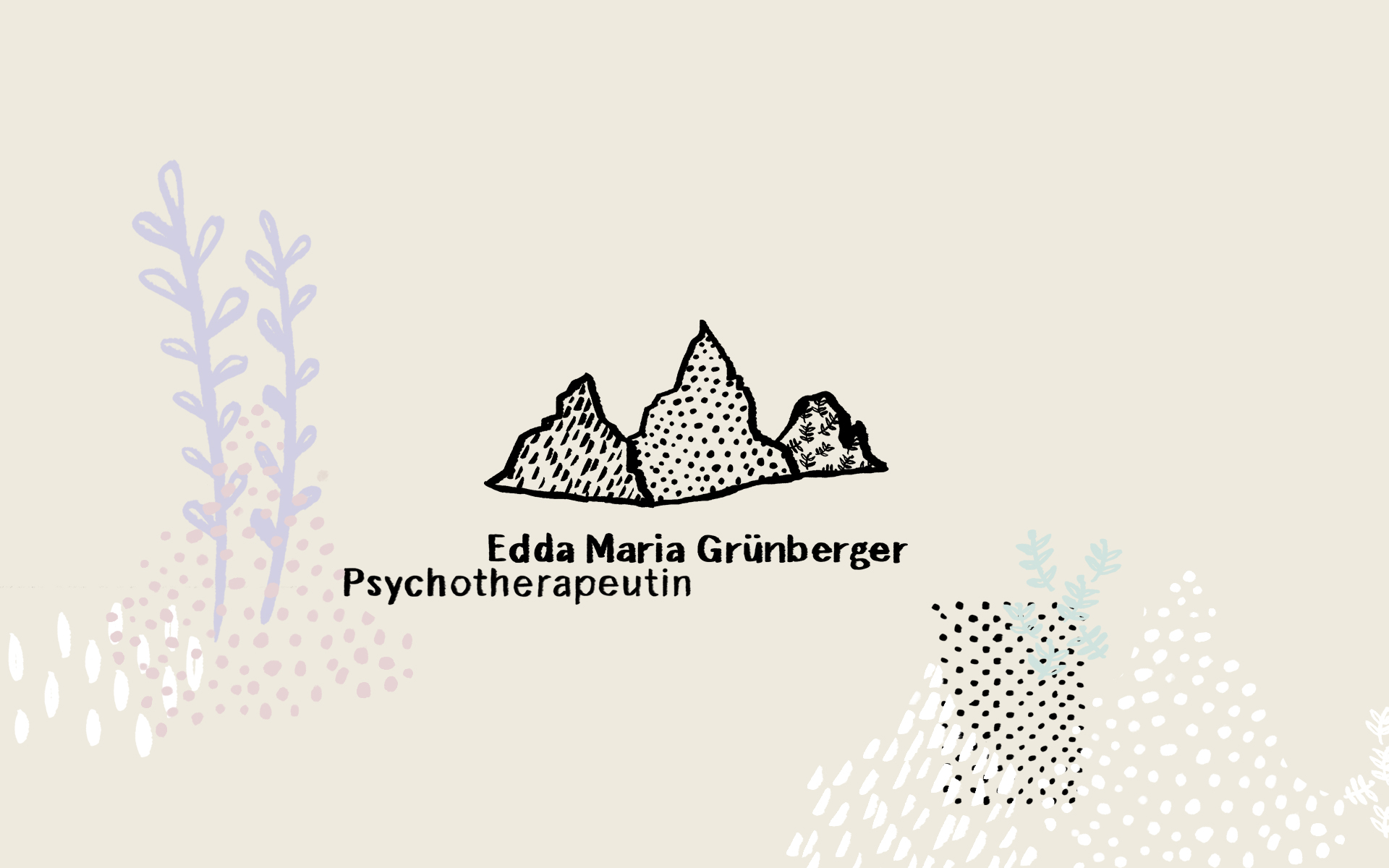 Illustrierte Website für Edda Grünberger | Psychotherapie · Supervision · Coaching Systemische Familientherapie Kinder- und Jugendlichenpsychotherapie Phronetische Kunsttherapie
